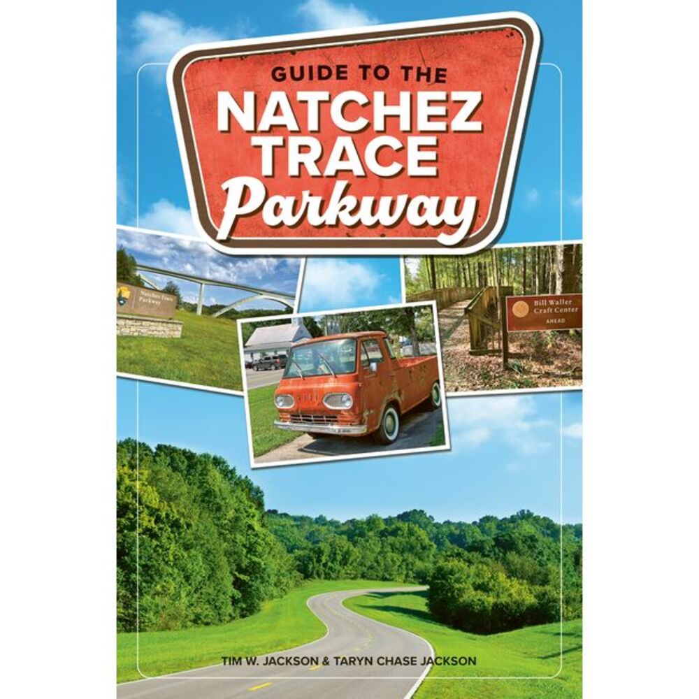 Guide to the Natchez Trace Parkway -- Tim Jackson